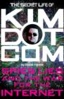 The Secret Life of Kim Dotcom : Spies, Lies and the War for the Internet - eBook