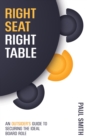 Right Seat Right Table : An Outsider's Guide to Securing the Ideal Board Role - eBook