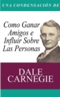 Una Condensacion del Libro : Como Ganar Amigos E Influir Sobre Las Personas (Spanish Edition) - eBook