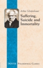 Suffering, Suicide and Immortality : Eight Essays from The Parerga - eBook