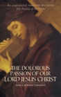 The Dolorous Passion of Our Lord Jesus Christ - eBook