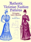 Authentic Victorian Fashion Patterns : A Complete Lady's Wardrobe - eBook
