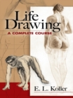 Life Drawing : A Complete Course - eBook