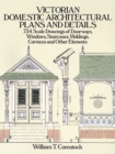 Victorian Domestic Architectural Plans and Details : 734 Scale Drawings of Doorways, Windows, Staircases, Moldings, Cornices, and Other Elements - eBook