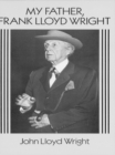 My Father, Frank Lloyd Wright - eBook