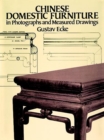 Chinese Domestic Furniture in Photographs and Measured Drawings - eBook