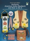 Authentic American Indian Beadwork and How to Do It : With 50 Charts for Bead Weaving and 21 Full-Size Patterns for Applique - eBook