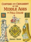 Costume and Ornament of the Middle Ages in Full Color - eBook