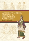 Ancient Greek, Roman & Byzantine Costume - eBook