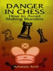 Danger in Chess : How to Avoid Making Blunders - eBook
