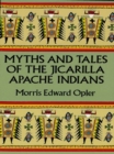 Myths and Tales of the Jicarilla Apache Indians - eBook