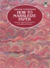 How to Marbleize Paper : Step-by-Step Instructions for 12 Traditional Patterns - eBook