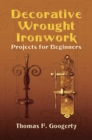 Decorative Wrought Ironwork Projects for Beginners - eBook