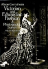 Victorian and Edwardian Fashion : A Photographic Survey - Book
