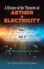 History of the Theories of Aether and Electricity, Vol. I : The Classical Theories; Vol. II: the Modern Theories, 1900-1926 - Book