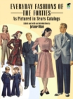 Everyday Fashions of the Forties as Pictured in Sears Catalogs - Book