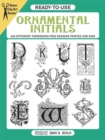 Ready-To-Use Ornamental Initials : 840 Different Copyright-Free Designs Printed One Side - Book