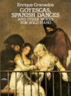 Goyescas, Spanish Dances and Other Works for Solo Piano - eBook