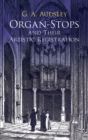 Organ-Stops and Their Artistic Registration - eBook