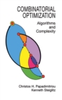 Combinatorial Optimization : Algorithms and Complexity - eBook