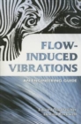 Flow-Induced Vibrations : An Engineering Guide - Book