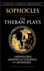 The Theban Plays : Oedipus Rex, Oedipus at Colonus and Antigone - Book