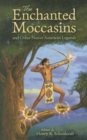 The Enchanted Moccasins and Other Native American Legends - Book