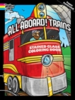 All Aboard! Trains Dover Stained Glass Coloring Book - Book