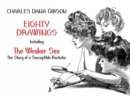 Eighty Drawings : Including "the Weaker Sex: the Story of a Susceptible Bachelor" - Book