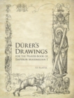 Durer'S Drawings for the Prayer-Book of Emperor Maximilian I : 53 Plates - Book