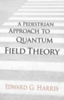 A Pedestrian Approach to Quantum Field Theory - Book