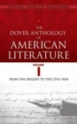 The Dover Anthology of American Literature, Volume I : From the Origins Through the Civil War - Book