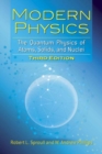 Modern Physics : The Quantum Physics of Atoms, Solids, and Nuclei: Third Edition - Book