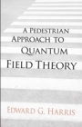 A Pedestrian Approach to Quantum Field Theory - eBook