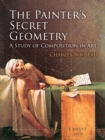 The Painter's Secret Geometry : A Study of Composition in Art - eBook