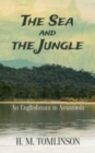 The Sea and the Jungle : An Englishman in Amazonia - Book