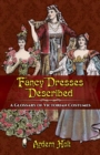 Fancy Dresses Described : A Glossary of Victorian Costumes - Book