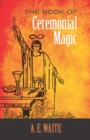 The Book of Ceremonial Magic - eBook