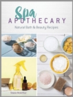 Spa Apothecary : Natural Products to Make for You and Your Home - Book