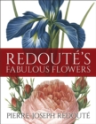 Redoute'S Fabulous Flowers - Book