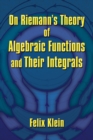 On Riemann's Theory of Algebraic Functions and Their Integrals - Book