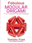 Fabulous Modular Origami : 20 Origami Models with Instructions and Diagrams - eBook