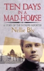 Ten Days in a Mad-House : A Story of the Intrepid Reporter - eBook
