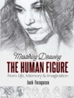 Mastering Drawing the Human Figure : From Life, Memory and Imagination - eBook