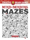 Creative Brain Games Mind-Bending Mazes - Book