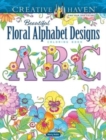 Creative Haven Beautiful Floral Alphabet Designs Coloring Book - Book
