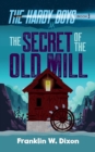 The Secret of the Old Mill : The Hardy Boys Book 3 - eBook