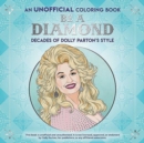 Be a Diamond: Decades of Dolly Parton's Style (an Unofficial Coloring Book) - Book
