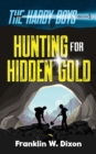 Hunting for Hidden Gold : The Hardy Boys Book 5 - eBook