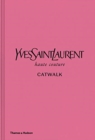 Yves Saint Laurent Catwalk : The Complete Haute Couture Collections 1962-2002 - Book
